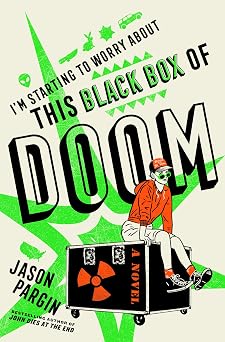 Im Starting to Worry About This Black Box of Doom A Novel