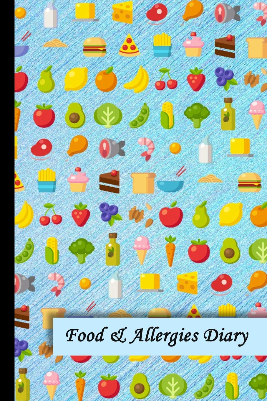Food & Allergies Diary: Discover Food Intolerances and Allergies: A Food Diary that Tracks your Triggers and Symptoms