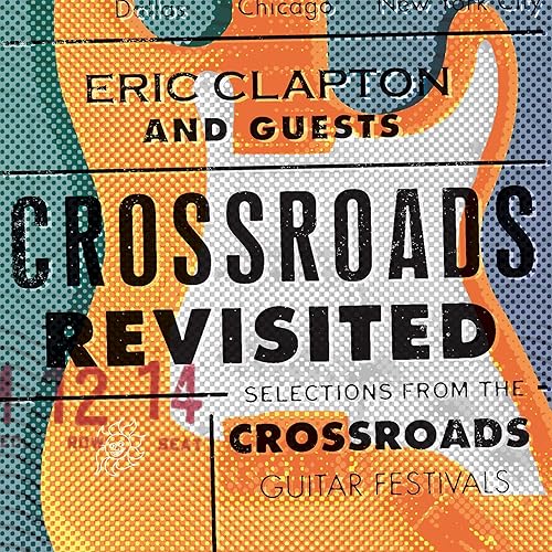 Crossroads Revisited Selections From The Guitar Festivals