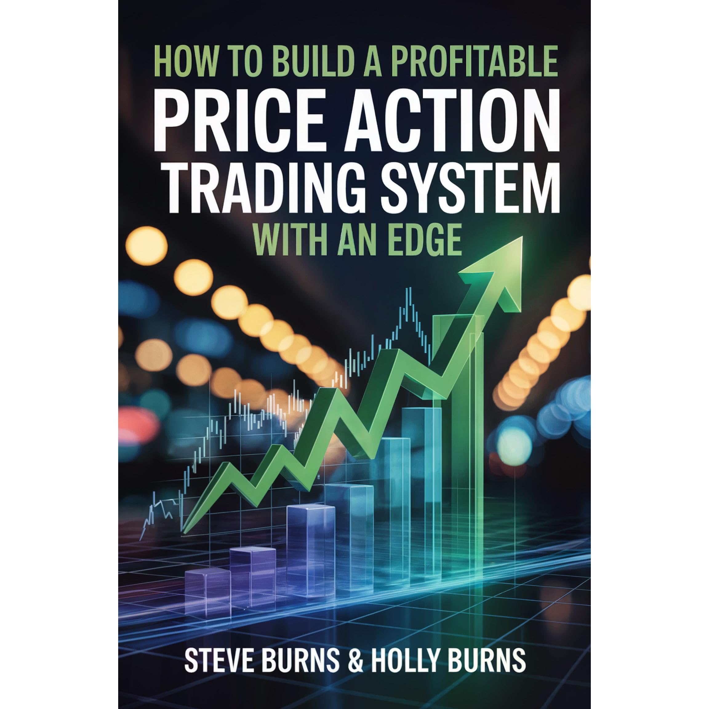 How to Build a Profitable Price Action Trading System with an Edge