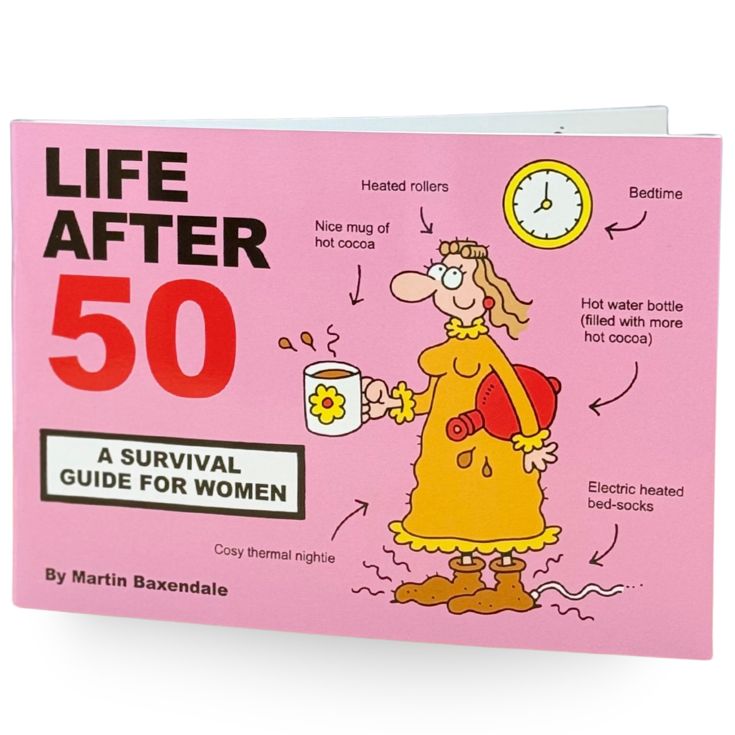 Life After 50: A Survival Guide for Women - Funny 50th Birthday Gift For Women Paperback – Illustrated, 19 Feb. 2006