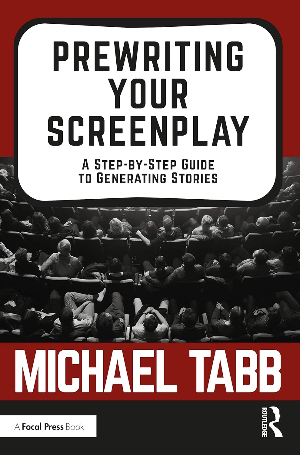 Prewriting Your Screenplay: A Step-by-Step Guide to Generating Stories      1st Edition