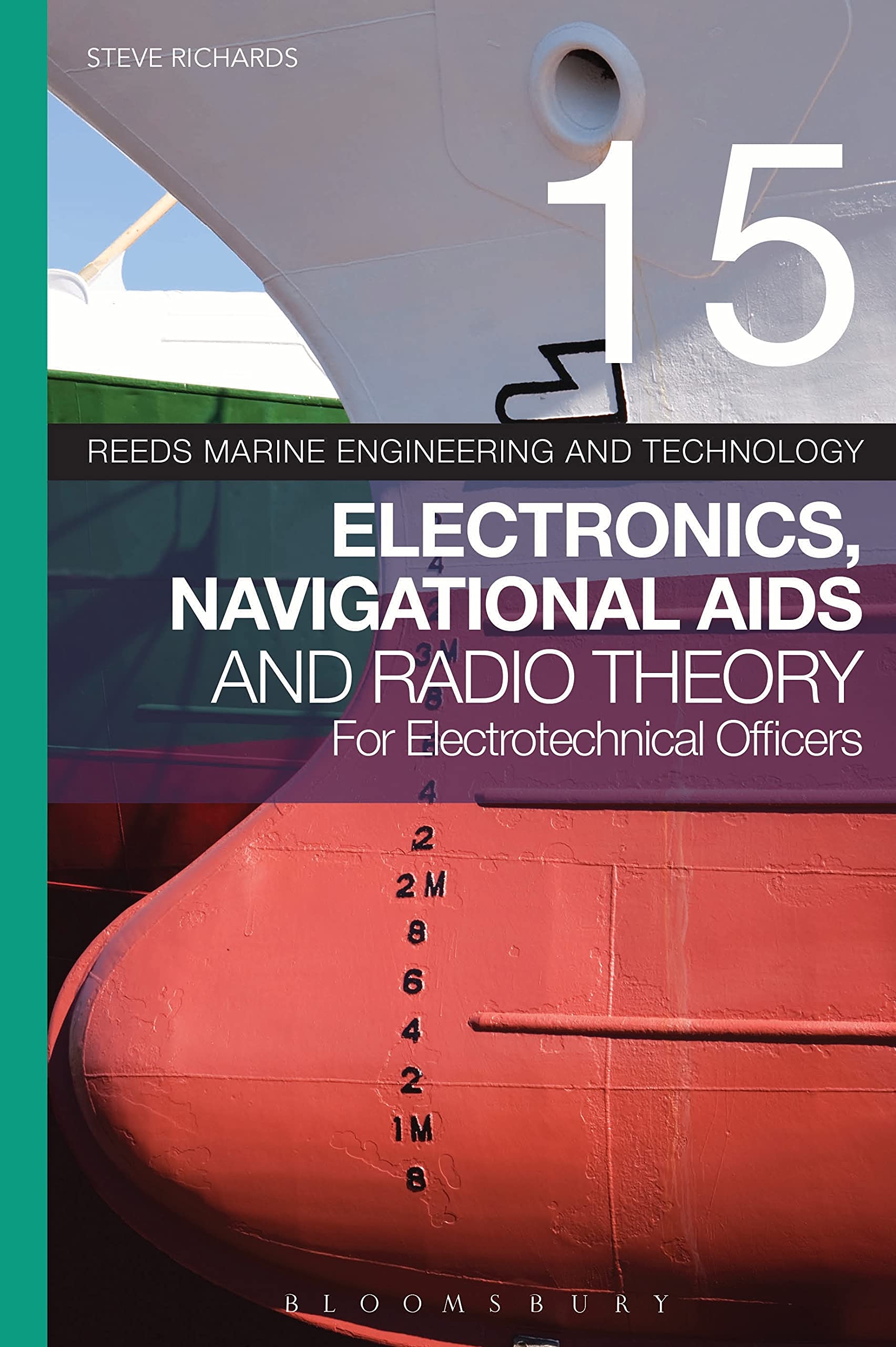 Reeds Vol 15: Electronics, Navigational Aids and Radio Theory for Electrotechnical Officers (Reeds Marine Engineering and Technology Series)