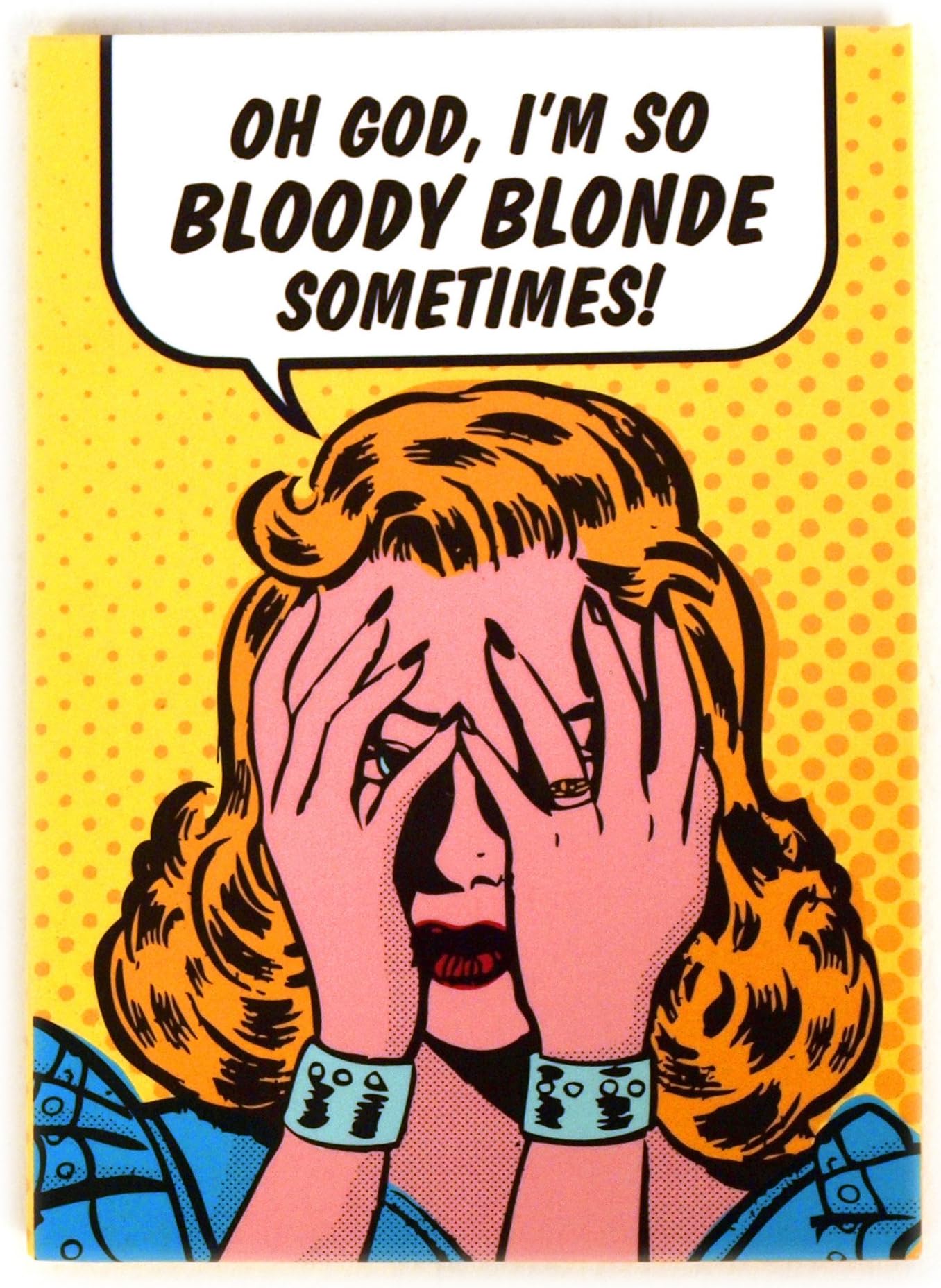 So Bloody Blonde funny fridge magnet (hb)
