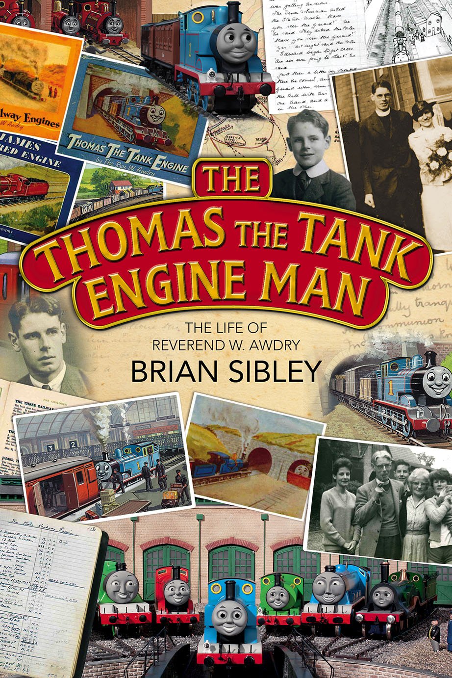 The Thomas the Tank Engine Man: The life of Reverend W Awdry