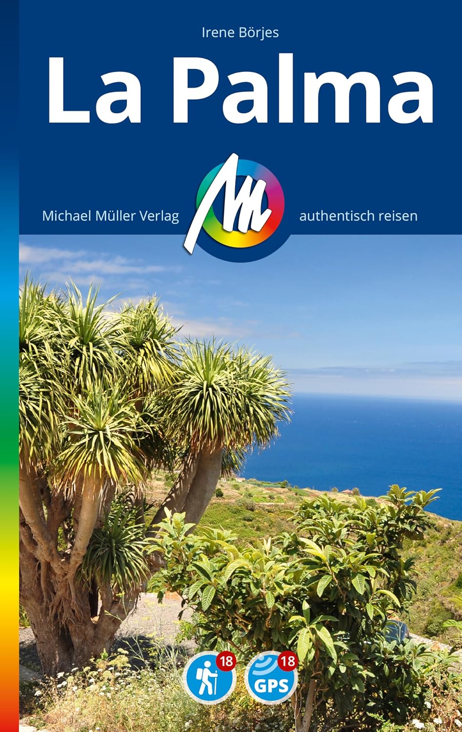 MICHAEL MÜLLER REISEFÜHRER La Palma: 100% authentisch, aktuell und vor Ort recherchiert. (MM-Reisen) (German Edition)