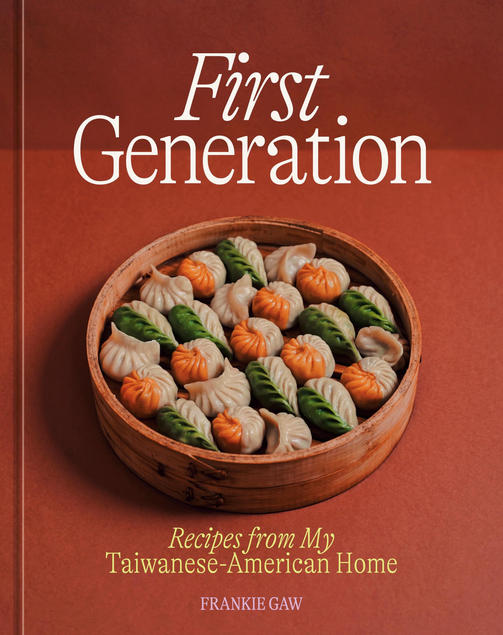 First Generation: Recipes from My Taiwanese-American Home [A Cookboo