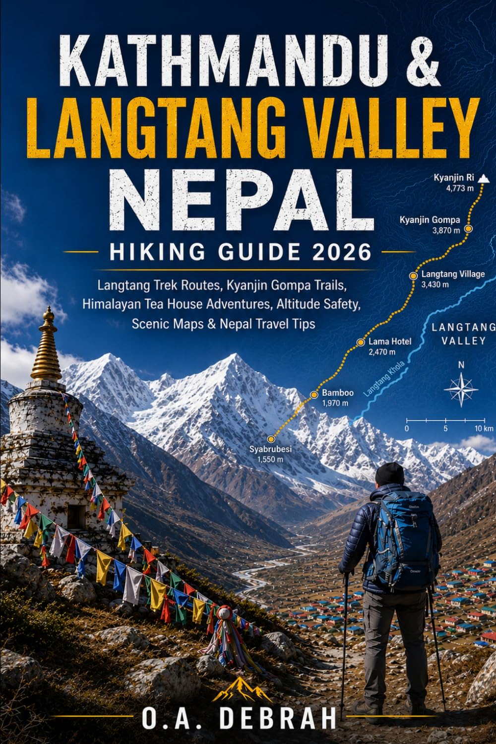 KATHMANDU & LANGTANG VALLEY NEPAL HIKING GUIDE 2026: Langtang Trek Routes, Kyanjin Gompa Trails, Himalayan Tea House Adventures, Altitude Safety, ... Nepal Travel Tips (The Wild Paths Collection)