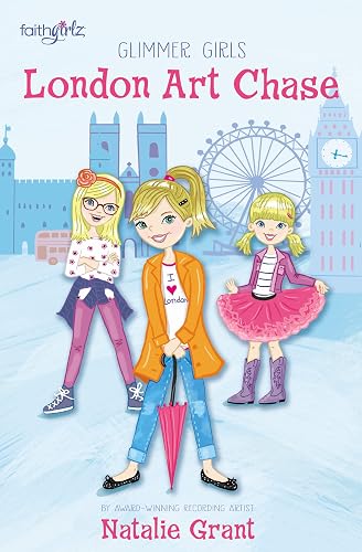London Art Chase (Faithgirlz / Glimmer Girls, Band 1)