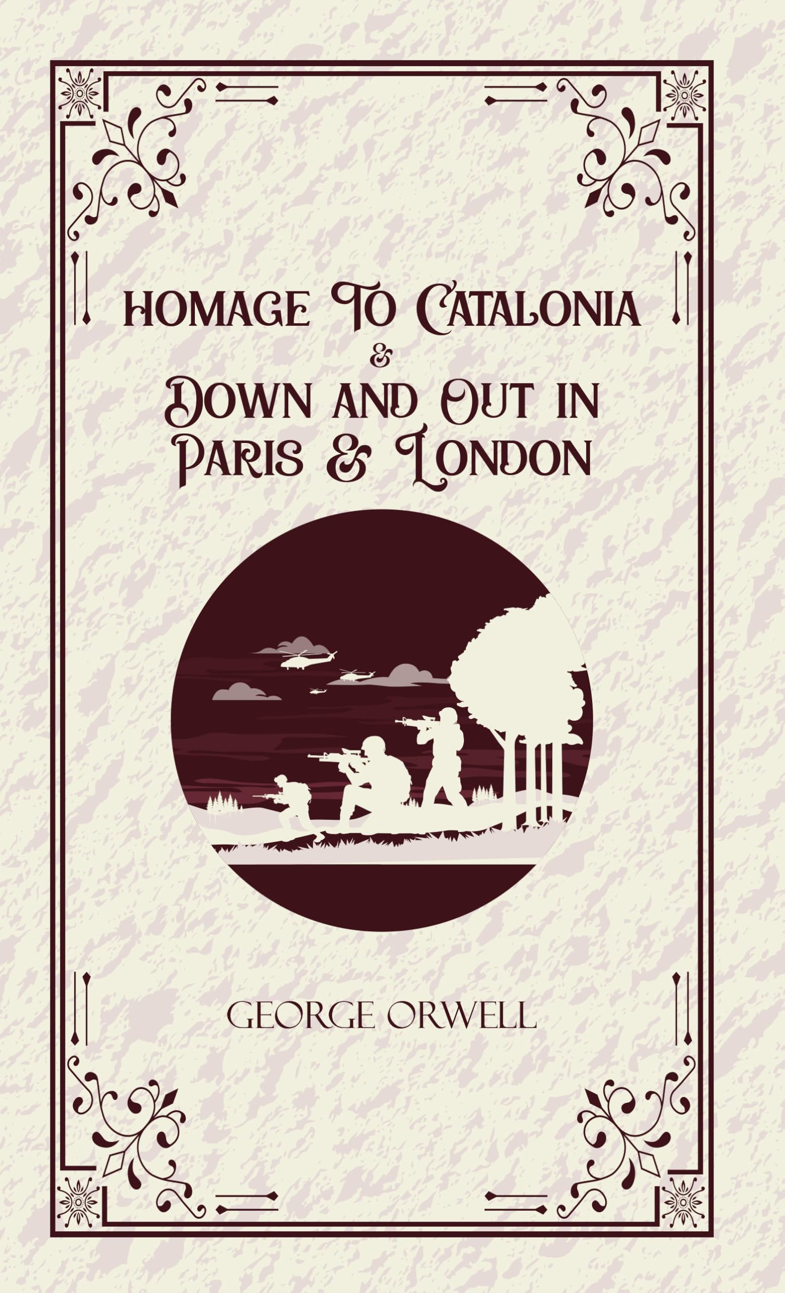 George OrwellHomage to Catalonia & Down and out in Paris and London