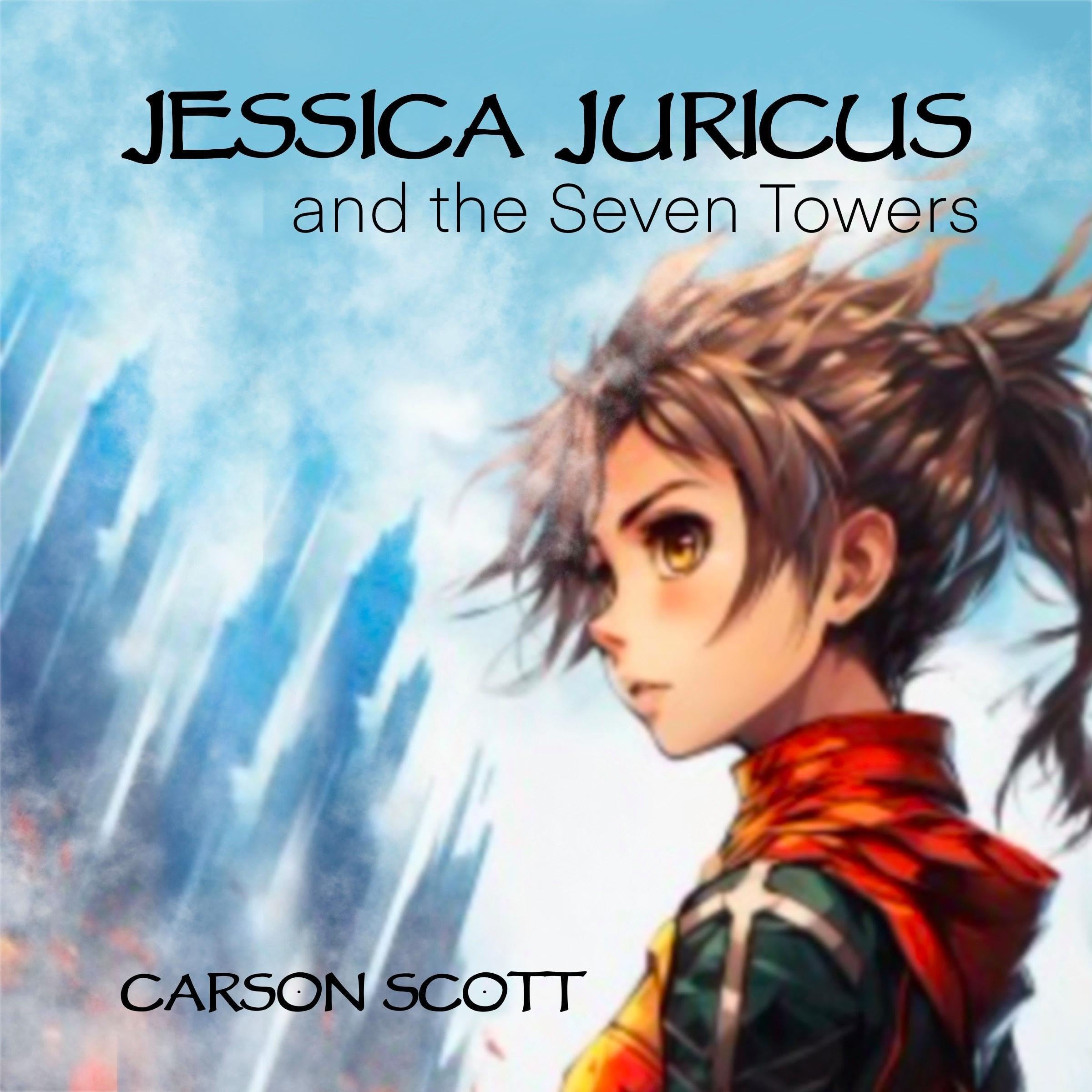 Jessca Juricuss and the Seven Towers