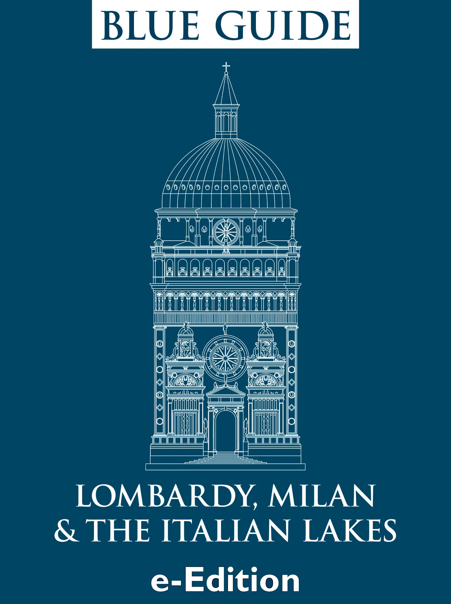 Blue Guide Lombardy, Milan & the Italian Lakes