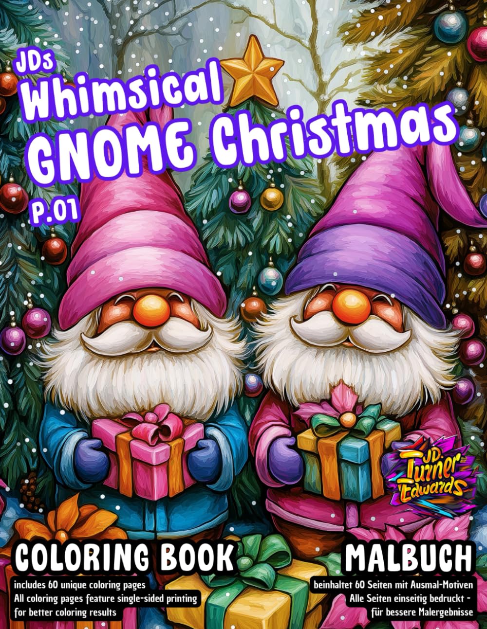 Coloring Book / Malbuch : JDs Whimsical Gnome Christmas, P.01: a wonderful way to celebrate christmas with this wonderful individuals , suitable for kids or adult (world of wonders)