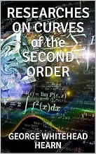 RESEARCHES ON CURVES of the SECOND ORDER