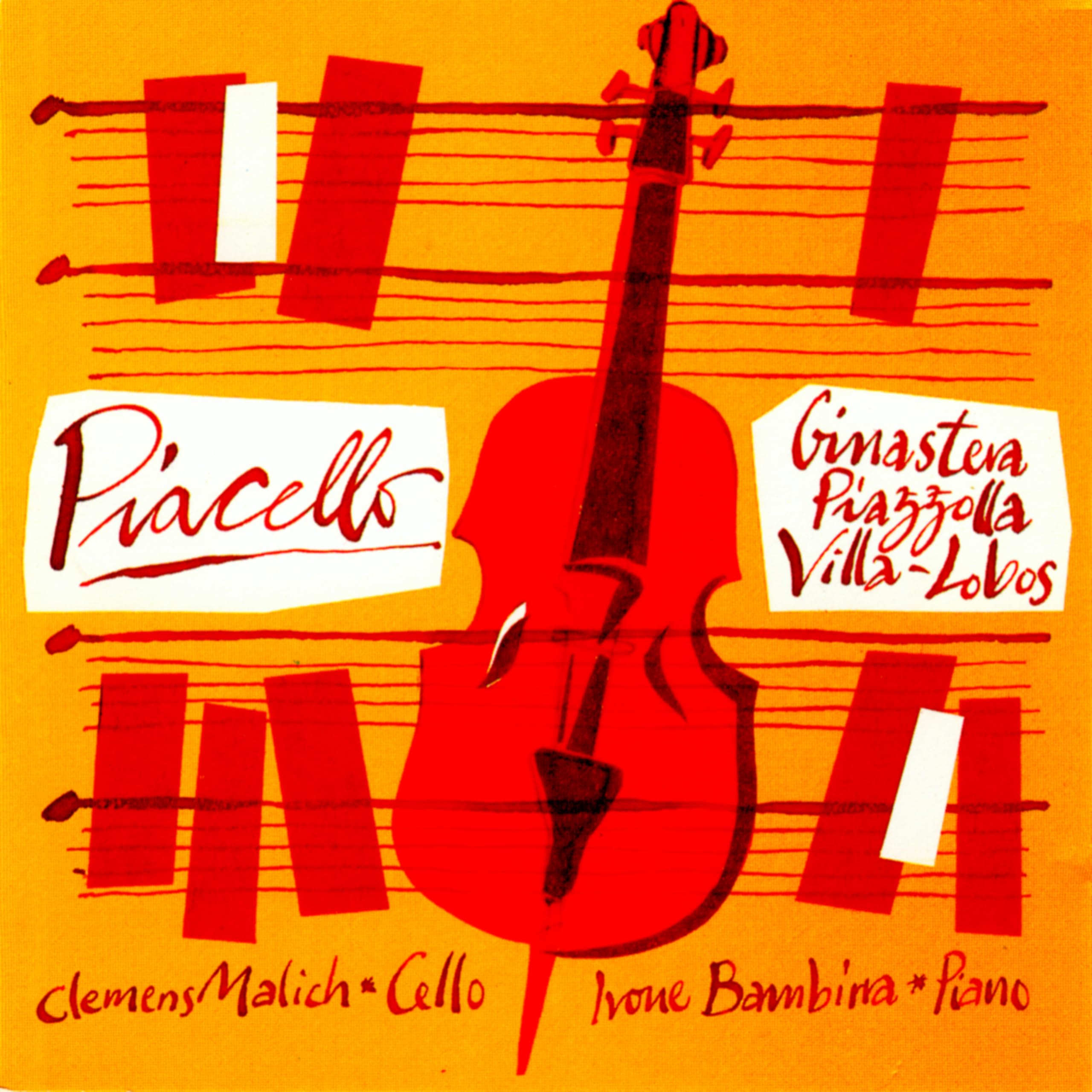 Piacello - Ginastera, Piazzolla & Villa-Lobos for Cello and Piano