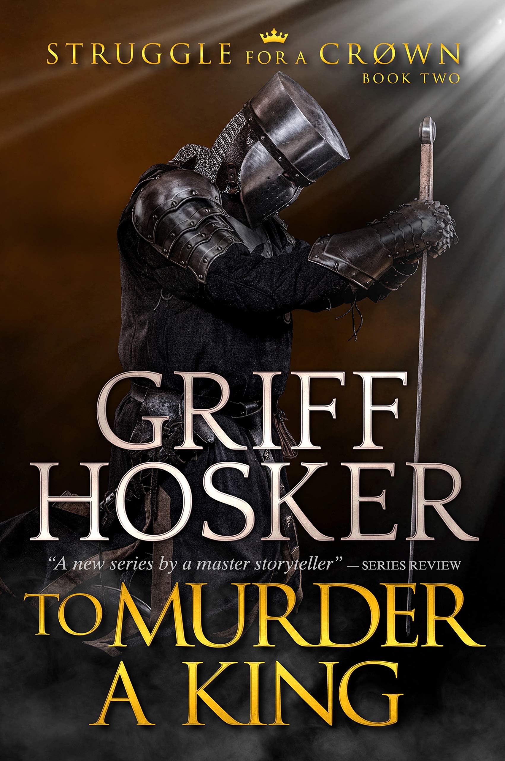 To Murder A King (Struggle For a Crown Book 2)