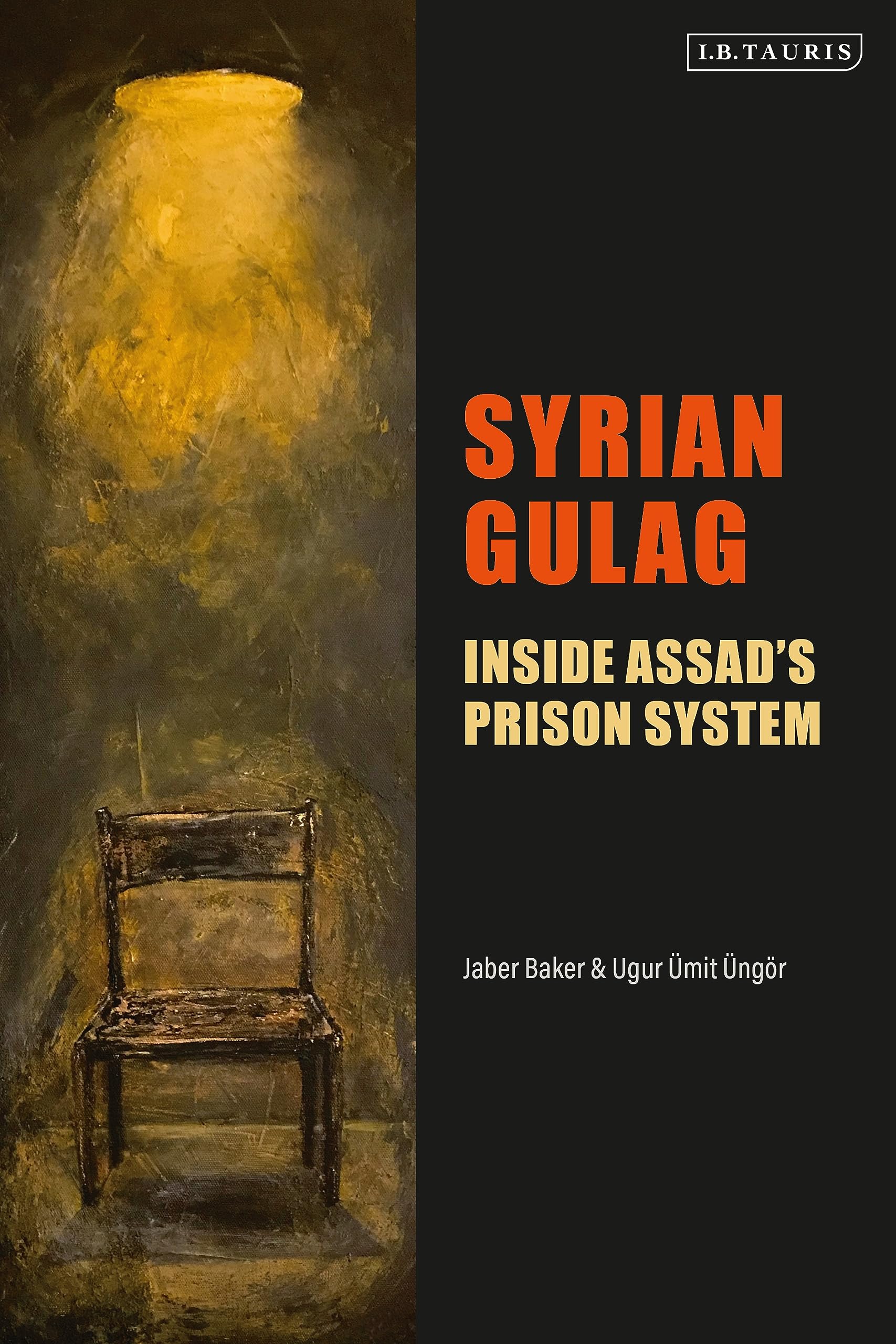 Syrian Gulag: Inside Assad’s Prison System (English Edition)