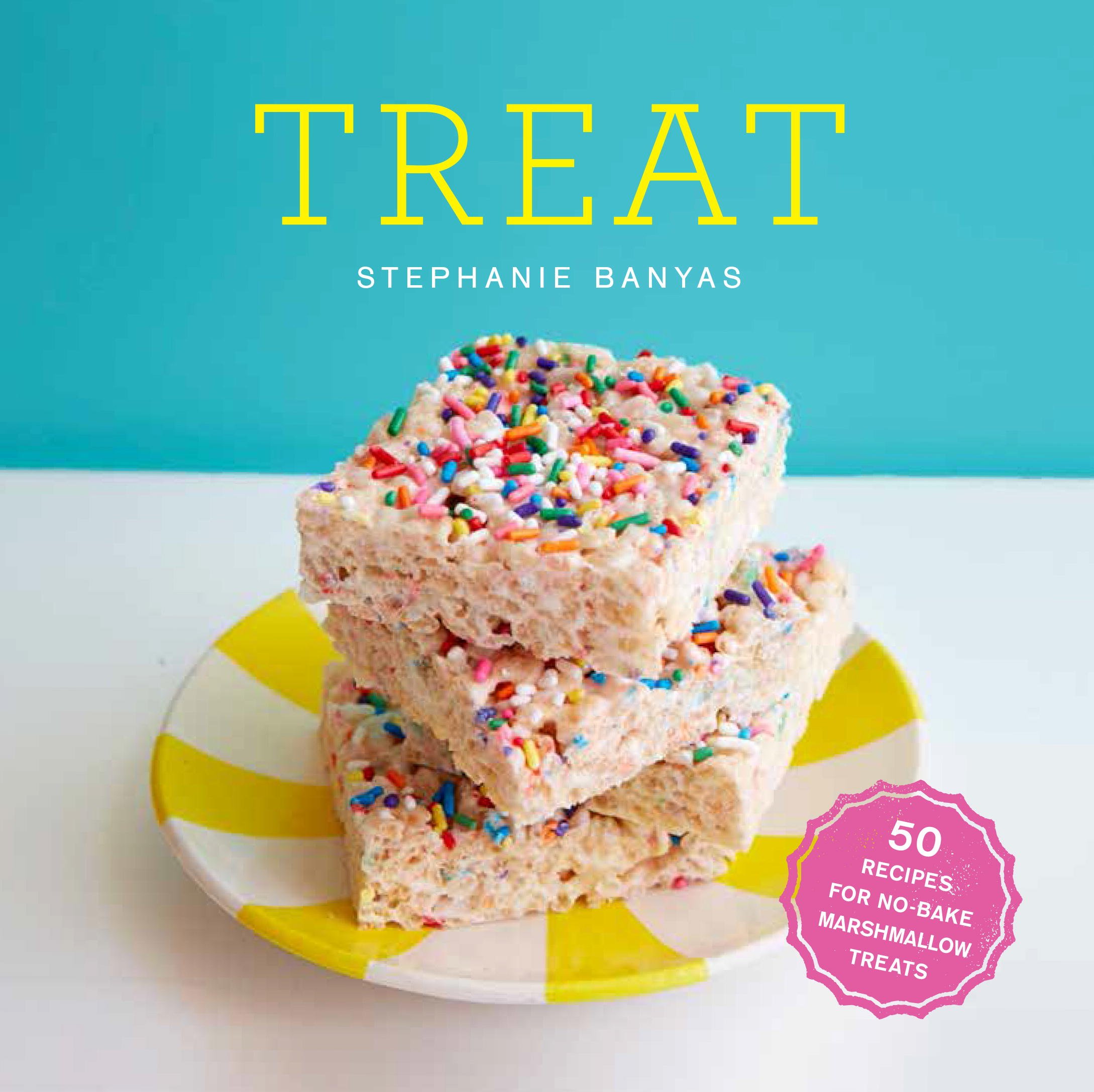 Treat: 50 Recipes for No-Bake Marshmallow Treats: A Cookbook