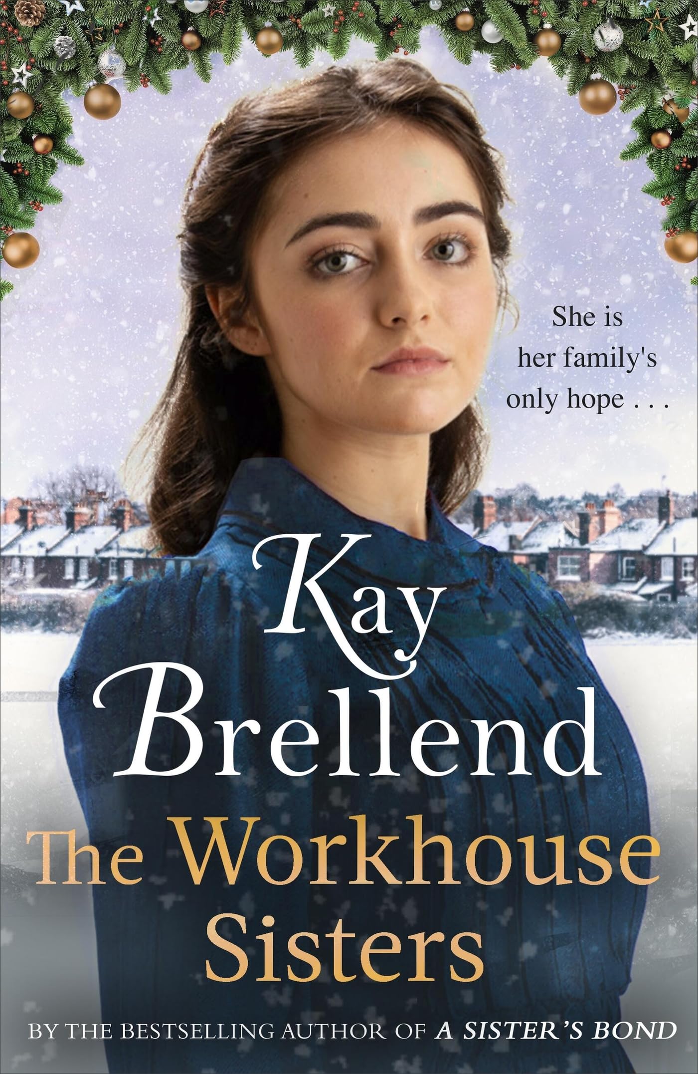 The Workhouse Sisters: The absolutely gripping and heartbreaking story of one woman’s journey to save her family (Workhouse to War)