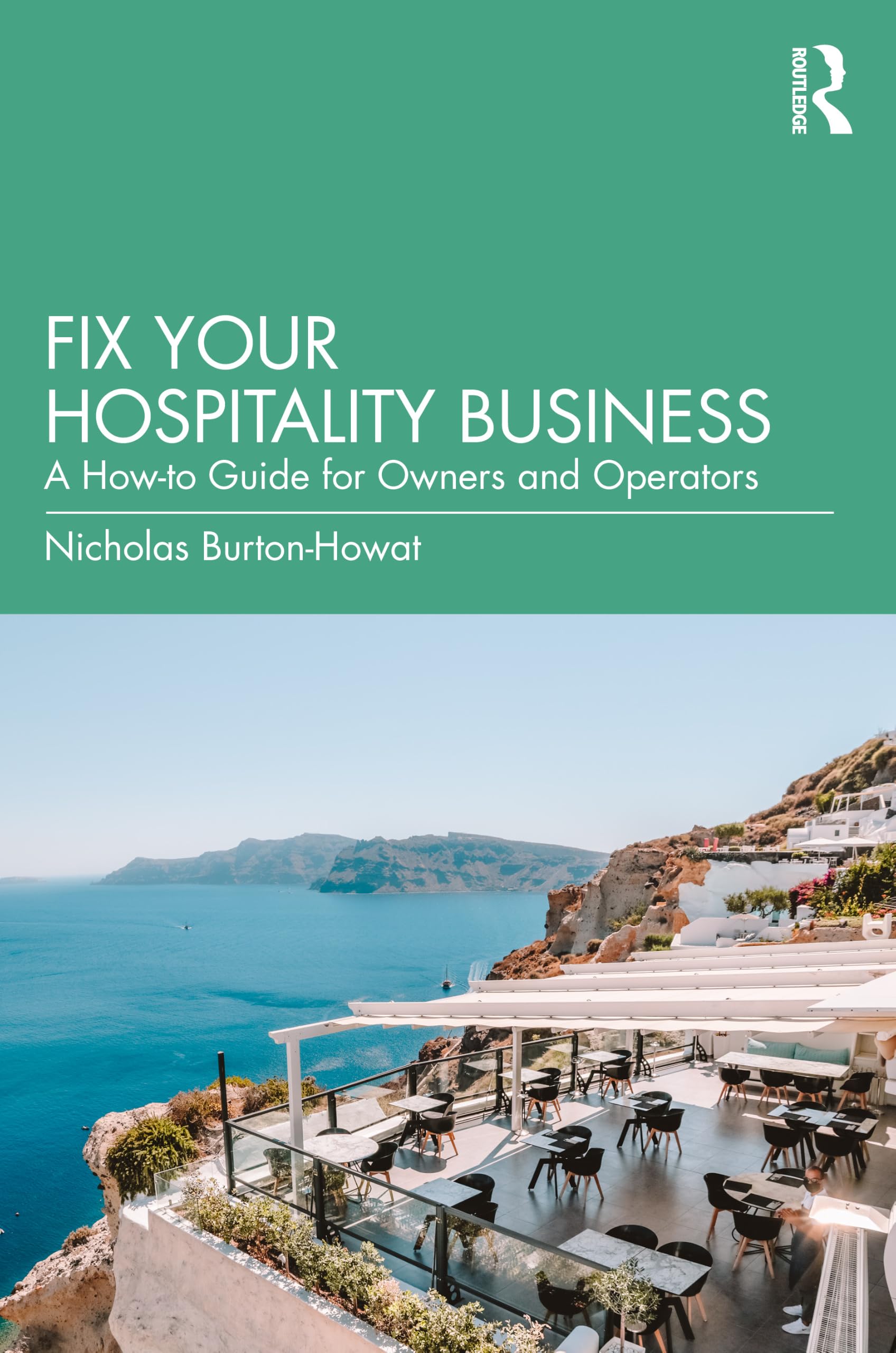 Fix Your Hospitality Business: A How-to Guide for Owners and Operators