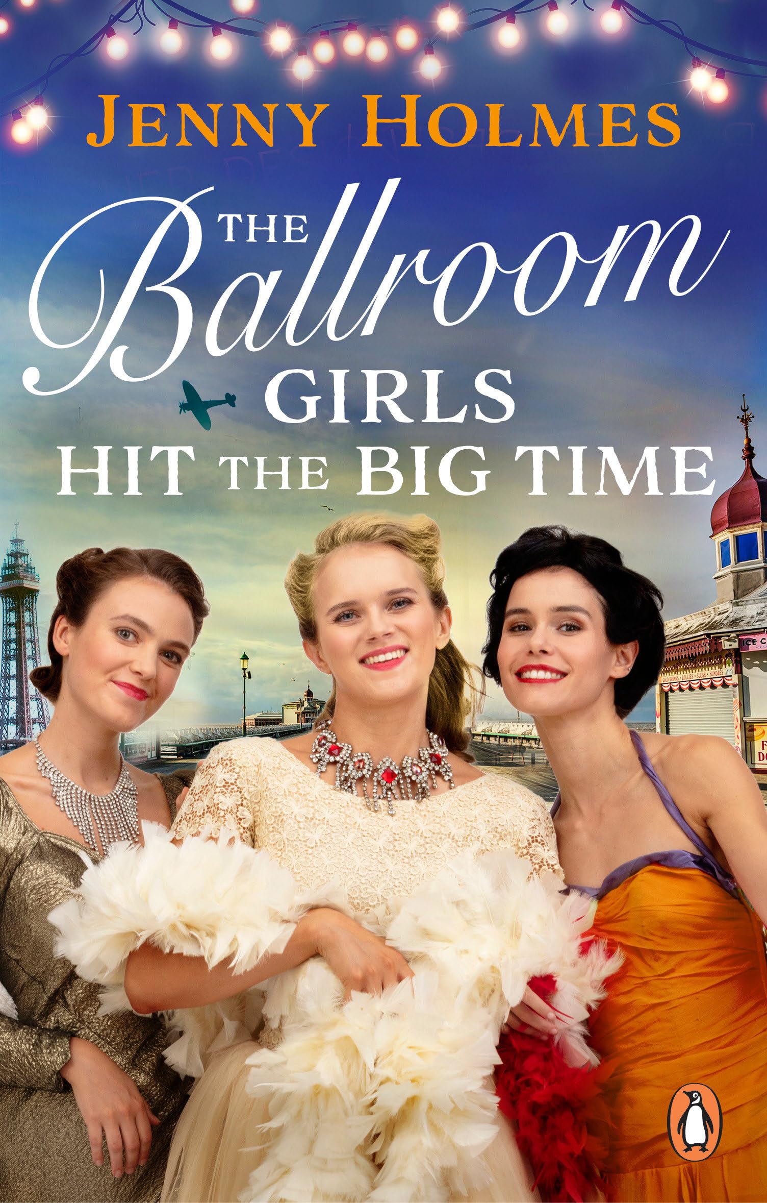 The Ballroom Girls Hit the Big Time: The most uplifting and heart-warming WW2 historical romance book: 3