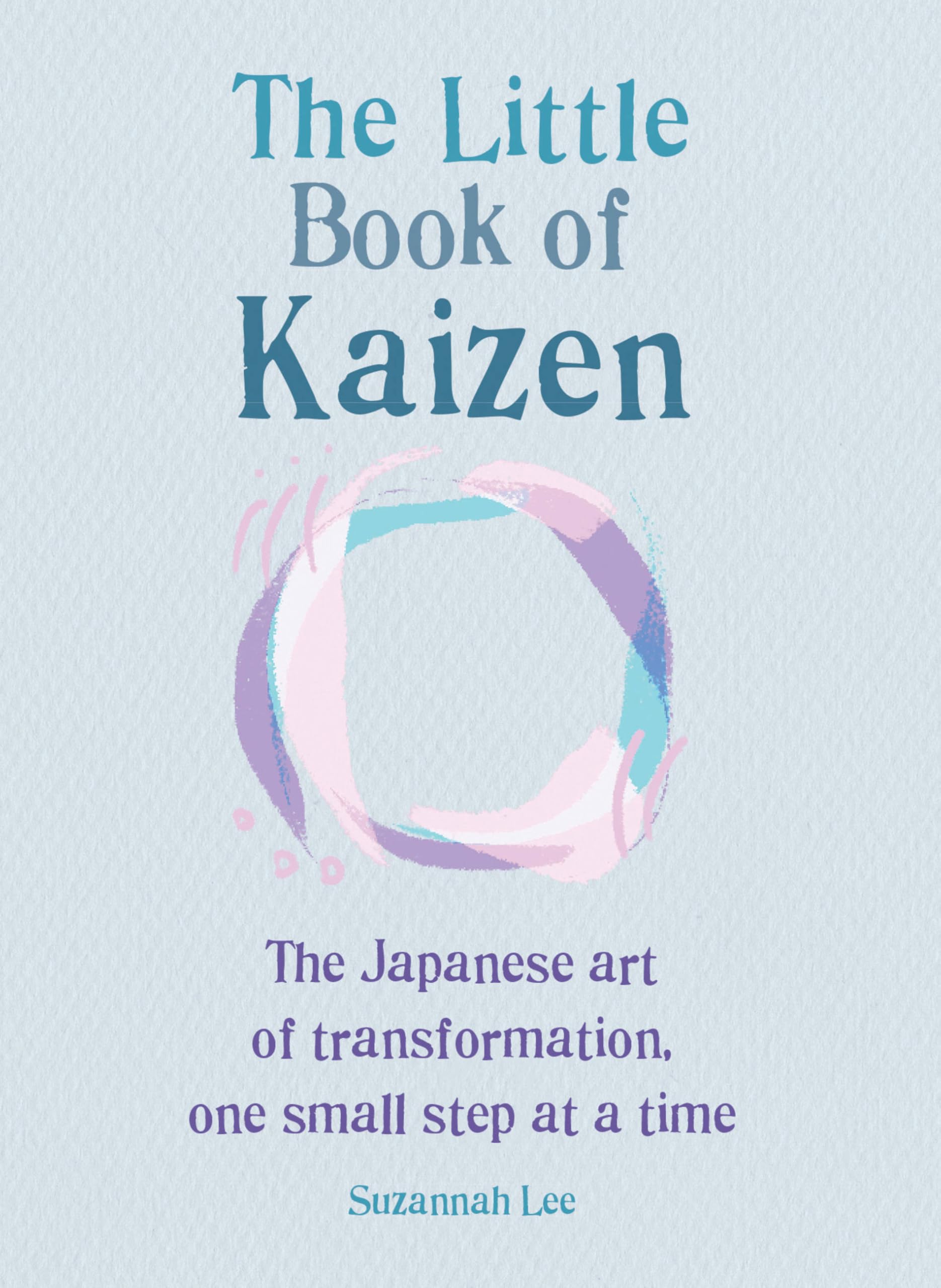 The Little Book of Kaizen by Suzannah Lee (Paperback Book)