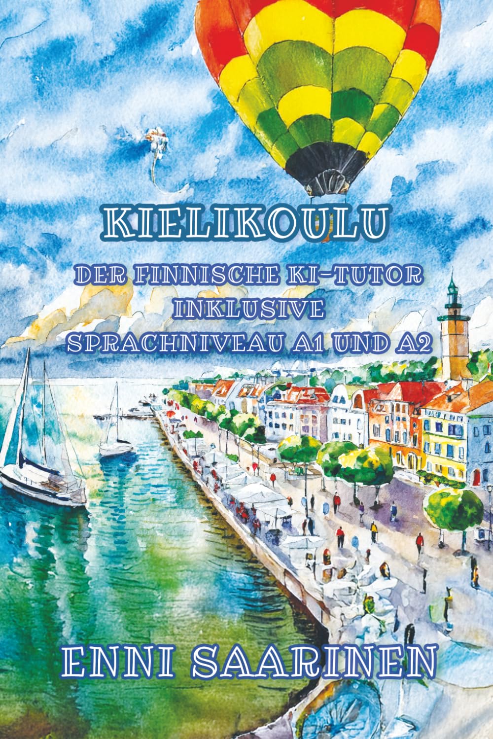 Kielikoulu: Der finnische KI-Tutor inklusive Sprachniveau A1 und A2 Finnisch-Deutsch: 28 (Gestufte Finnische Lesebücher)