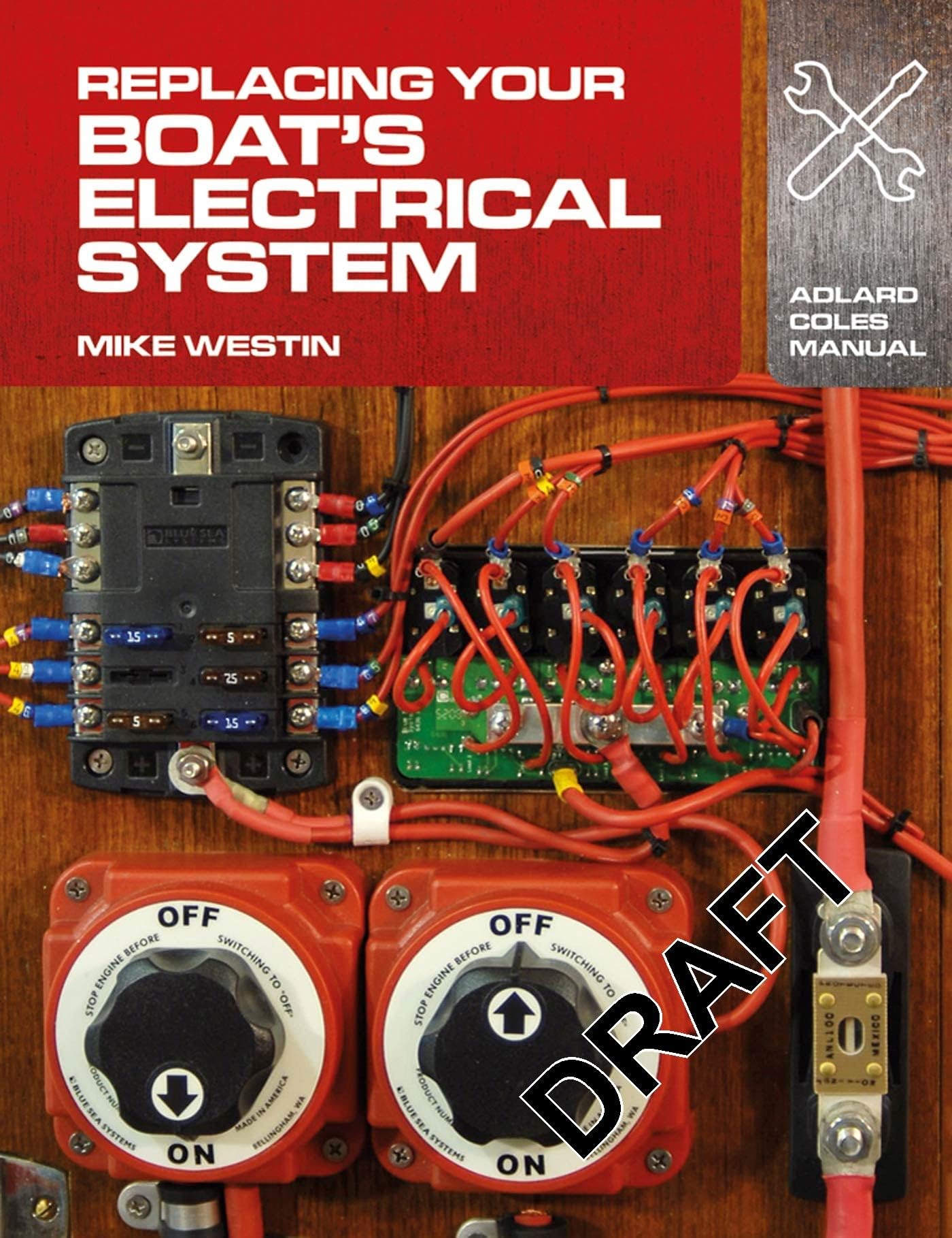 Mike WestinReplacing Your Boat's Electrical System (Adlard Coles Manuals)