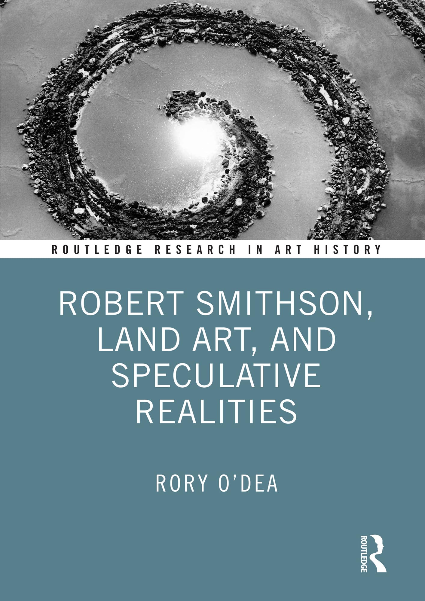 Robert Smithson Land Art speculative realities Routledge art history contemporain livre anglais