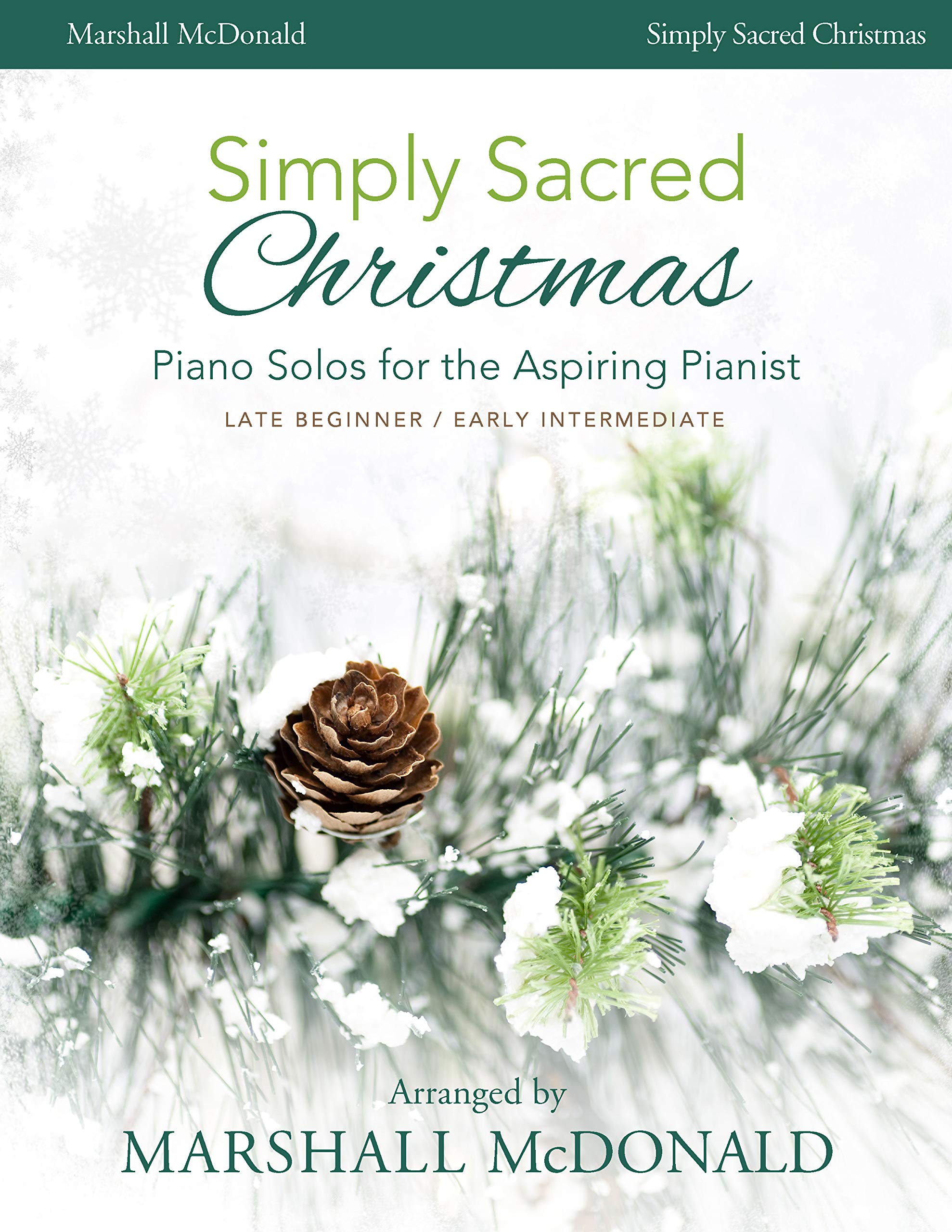 Simply Sacred CHRISTMAS: Piano Solos for the Aspiring Pianist (Late Beginner/Early Intermediate)