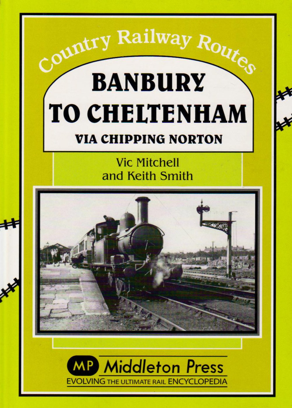 Banbury to Cheltenham Via Chipping Norton (Country Railway Routes)