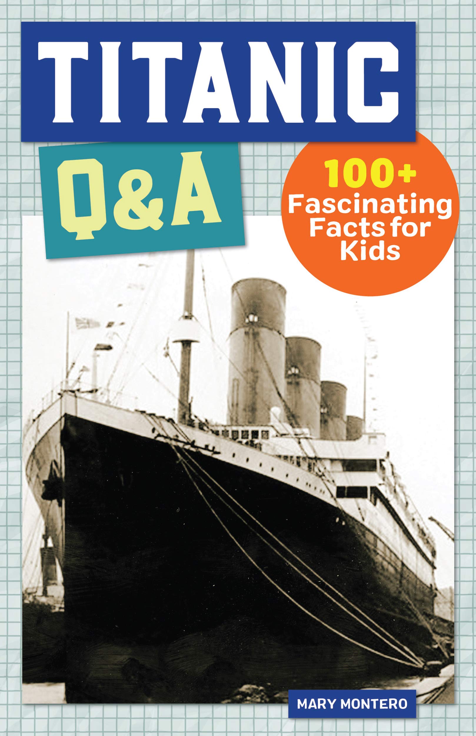 Buy Titanic Q&A 175+ Fascinating Facts for Kids Online at desertcartUAE