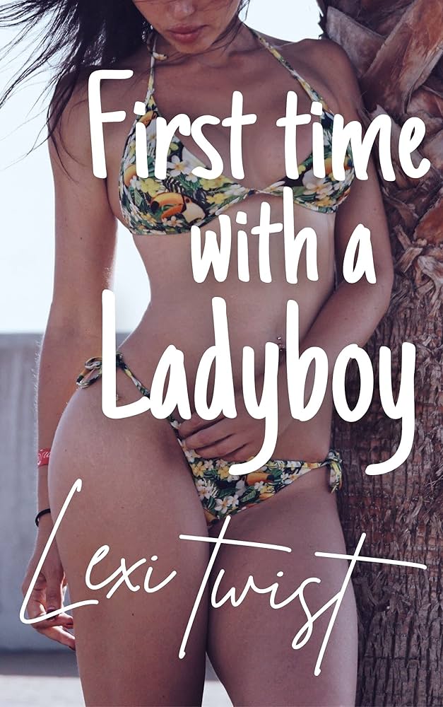 ladyboy First Amazon.co.jp: First Time With a Ladyboy: A Ladyboy Romance (English Edition) 電子書籍: Twist, Lexi: Kindleストア