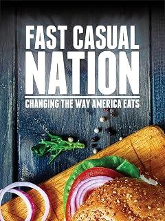 Fast Casual Nation - Changing The Way America Eats