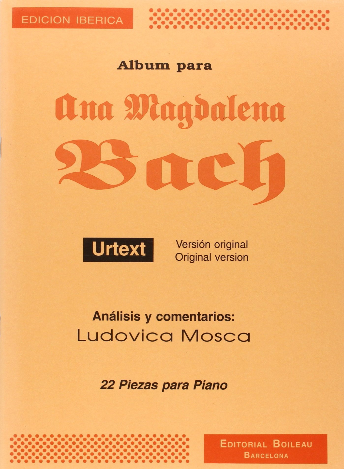 Album para Ana Magdalena URTEXT L.Mosca méthode de piano et partition