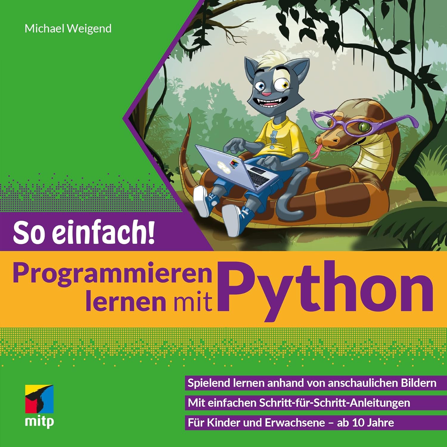 Programmieren lernen mit Python - so einfach!: Spielend lernen anhand ...