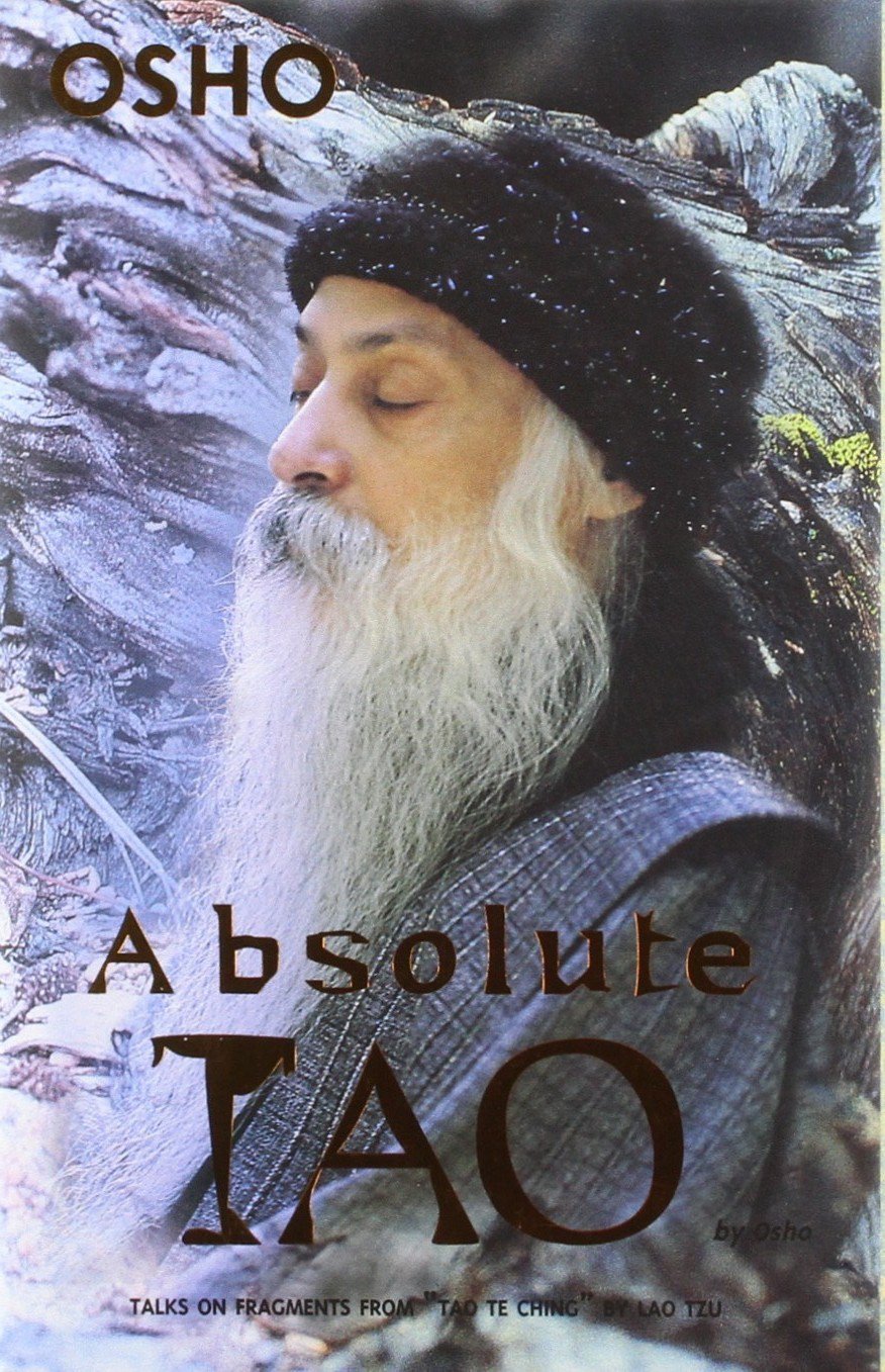 Absolute Tao: Talks on Fragments from "Tao Te Ching" by Lao Tzu