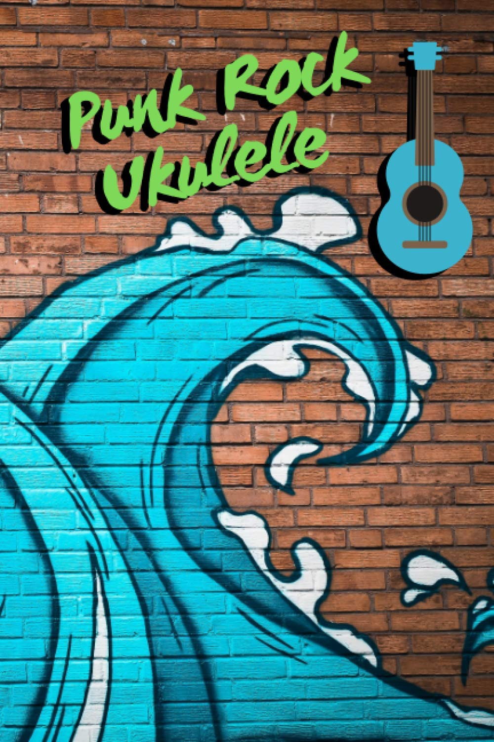 Punk Rock Ukulele: Blank Ukulele Song Book with Tabs, Chord Boxes and Lyric Lines