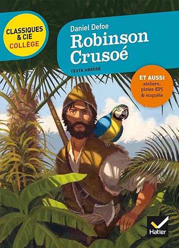 Robinson Crusoé: avec un groupement thématique sur le mythe de Robinson