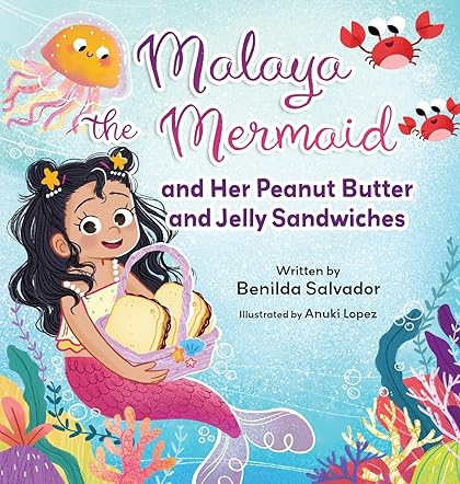 Malaya the Mermaid and Her Peanut Butter and Jelly Sandwiches