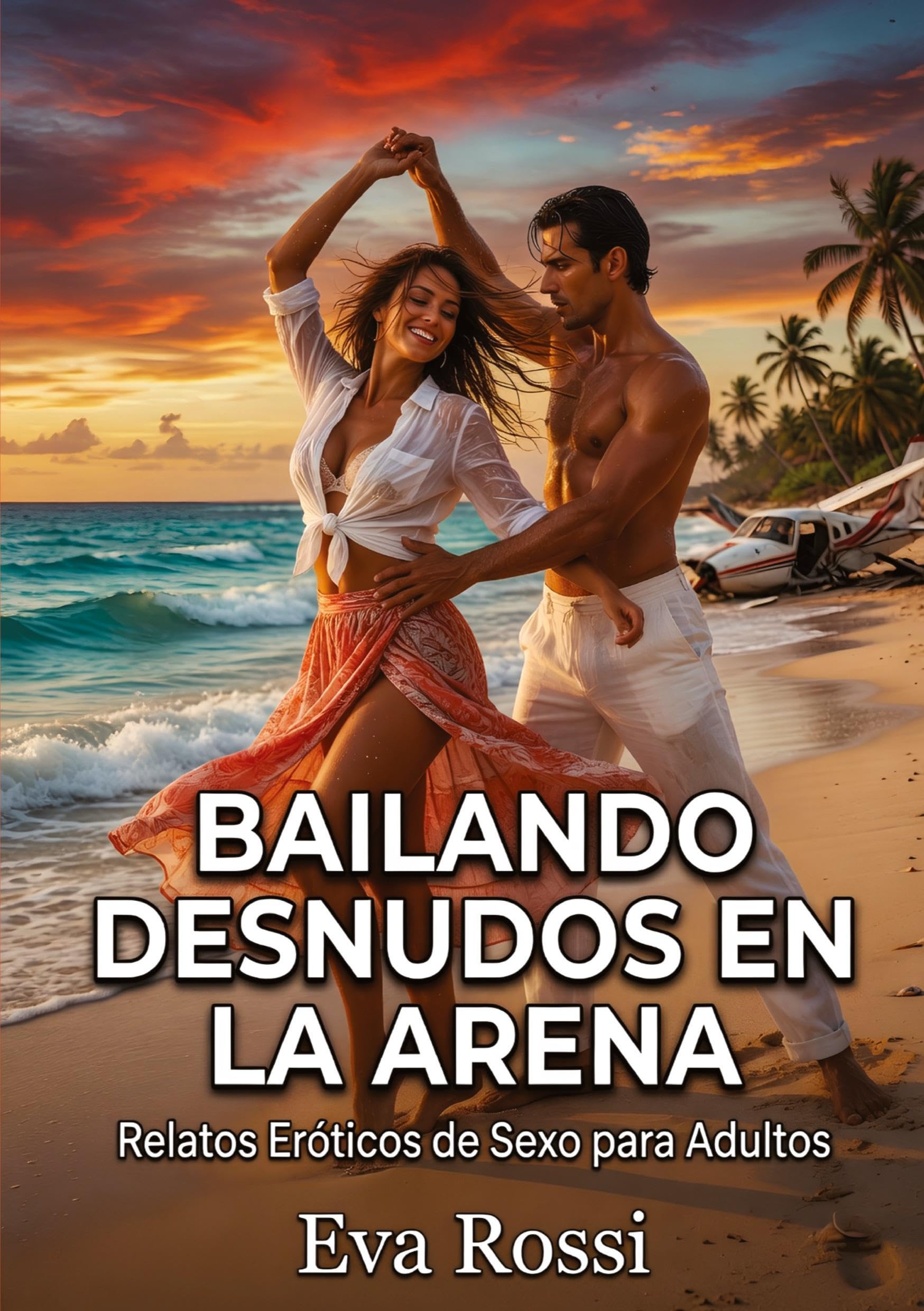 Bailando Desnudos en la Arena: Relatos Eróticos de Sexo para Adultos