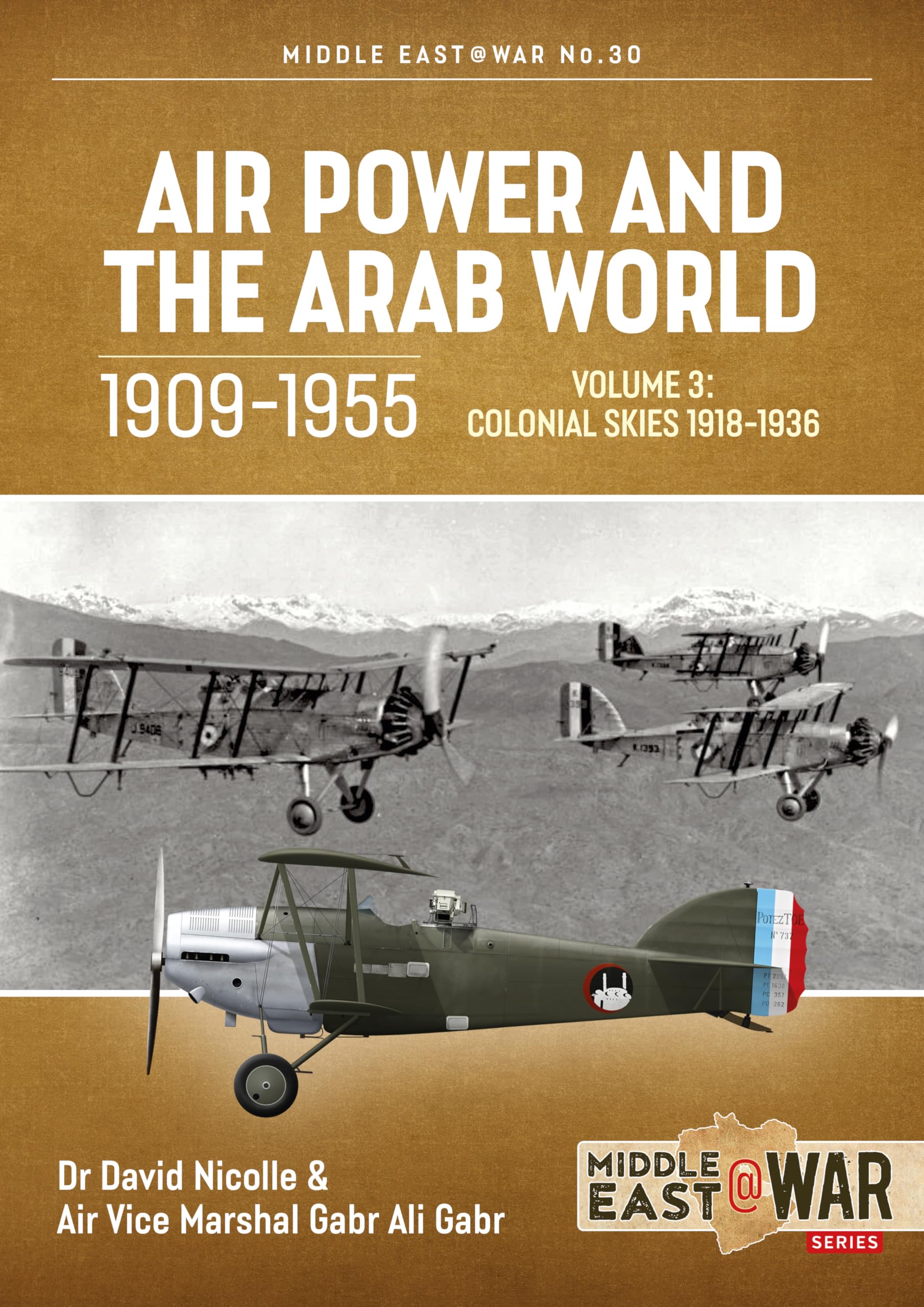 Air Power and the Arab World, 1909-1955: Volume 3: Colonial Skies 1918-1936 (Middle East@War)