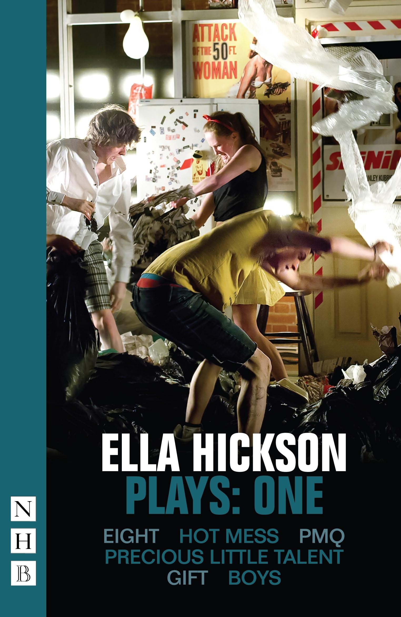 Ella Hickson Plays: One (Eight, Hot Mess, PMQ, Precious Little Talent, Gift, Boys): 1 (NHB Modern Plays)