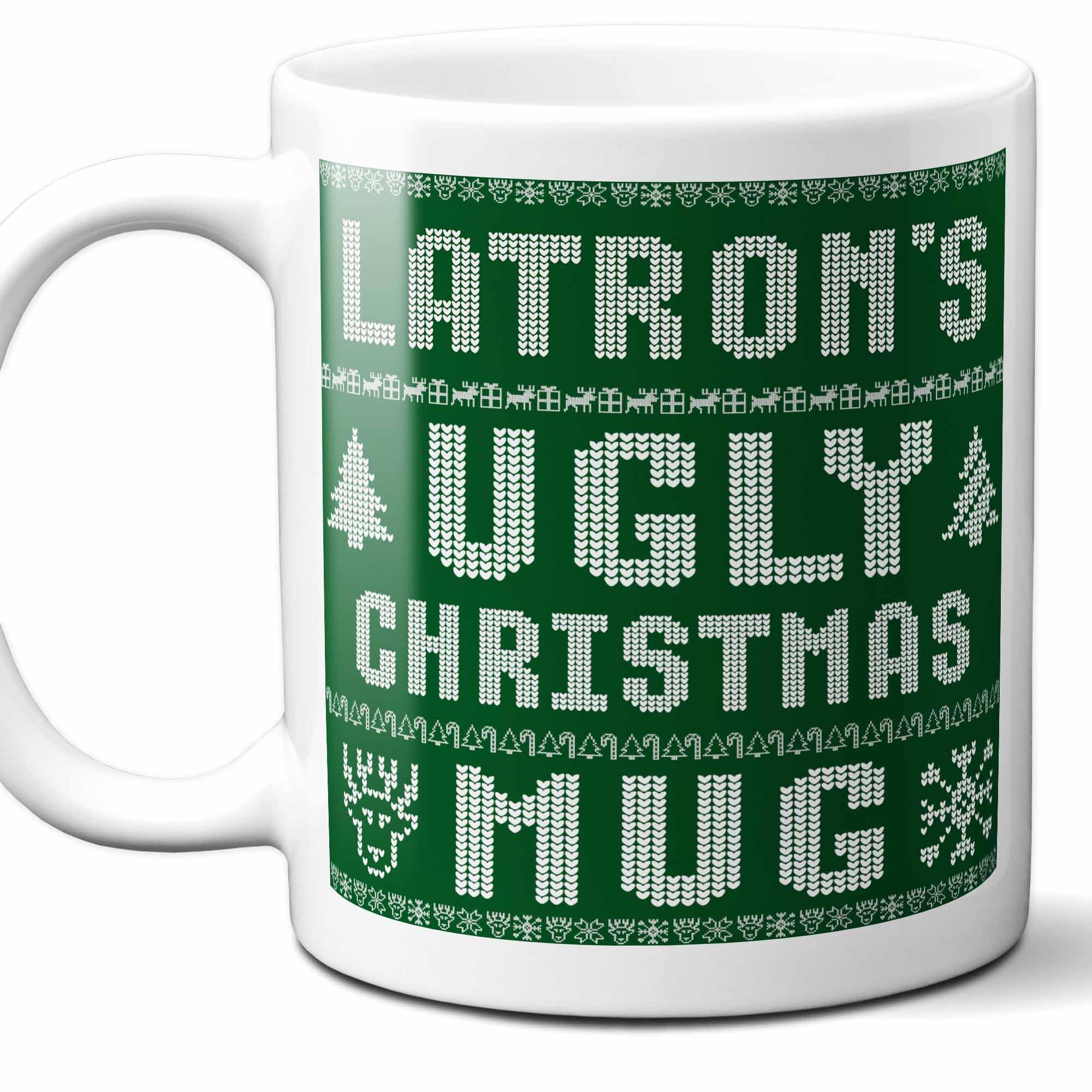 Latron Name Christmas Gift. Personalized Ugly Christmas Sweater Coffee Mug. Funny Custom Xmas Gift, Stocking Stuffer For Friends, Coworkers And Person Who Has Everything. 11 Ounces.