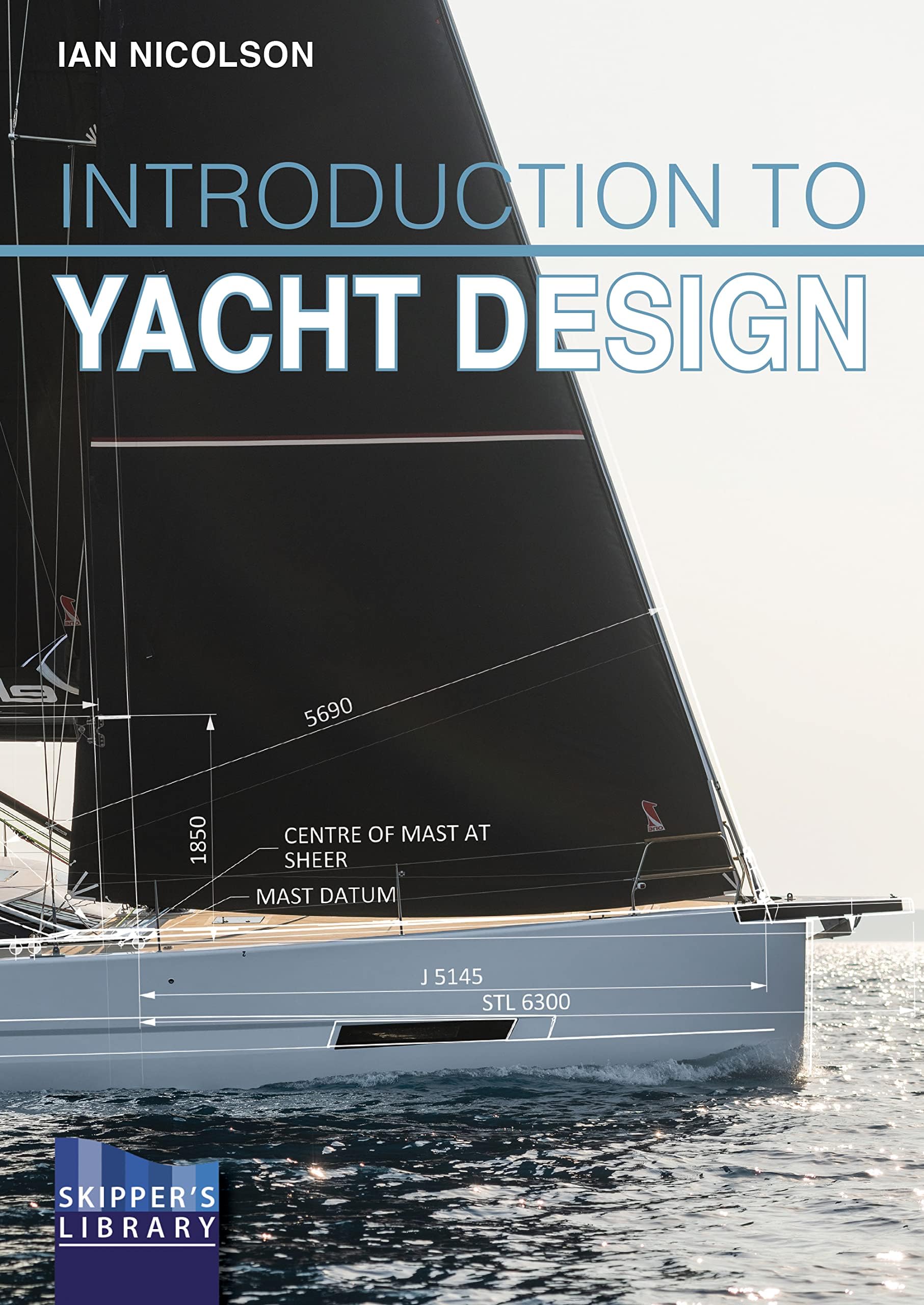 Introduction to Yacht Design: For Boat Buyers, Owners, Students & Novice Designe