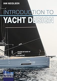 Introduction to Yacht Design: For Boat Buyers, Owners, Students & Novice Designe