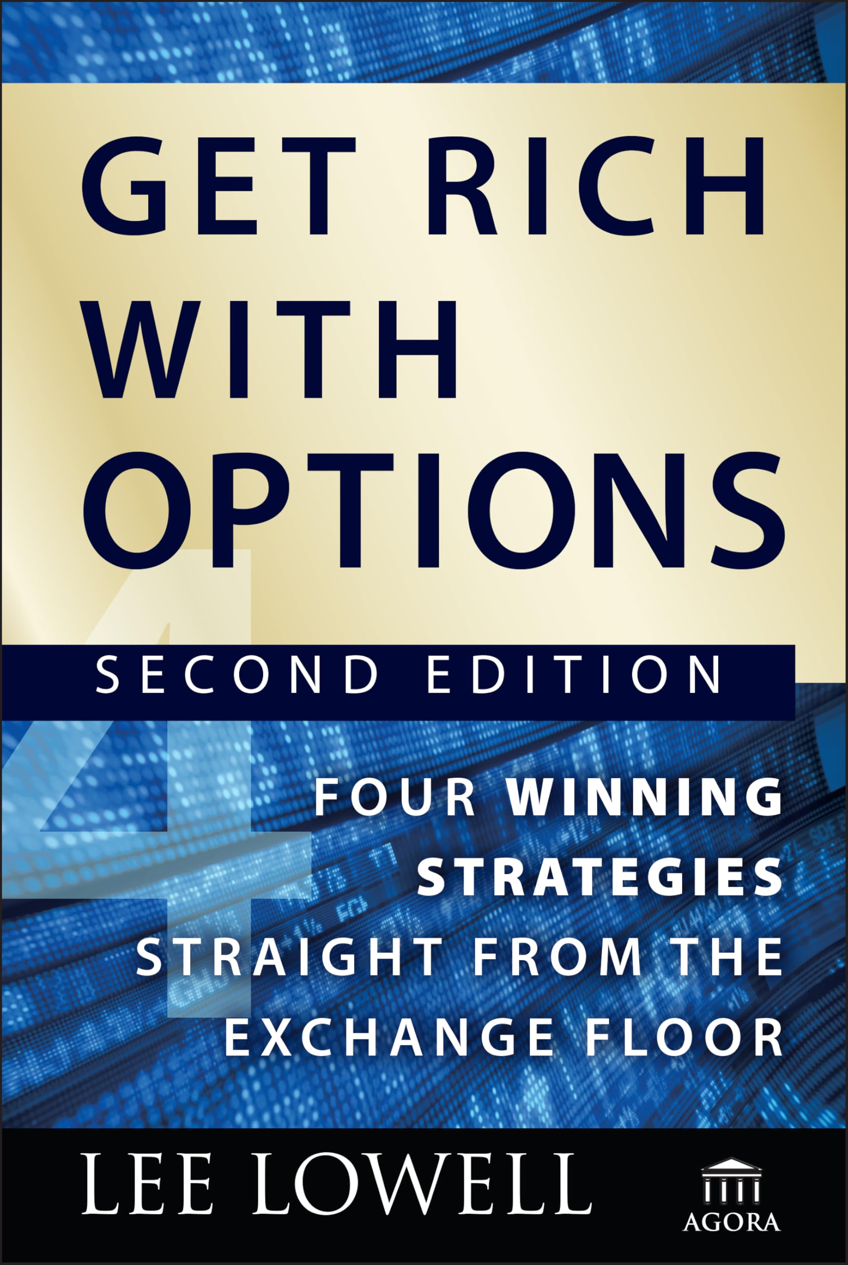 Get Rich with Options: Four Winning Strategies Straight from the Exchange Floor