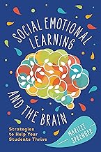 Social-Emotional Learning and the Brain: Strategies to Help Your Students Thrive By Marilee Sprenger