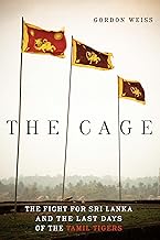 The Cage: The Fight for Sri Lanka and the Last Days of the Tamil Tigers