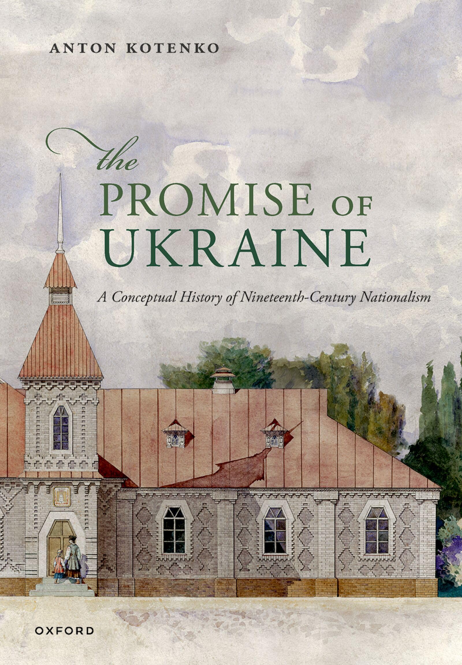 The Promise of Ukraine: A Conceptual History of Nineteenth-Century Nationalism